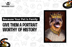 Because Your Pet is Family—Give Them a Portrait Worthy of History