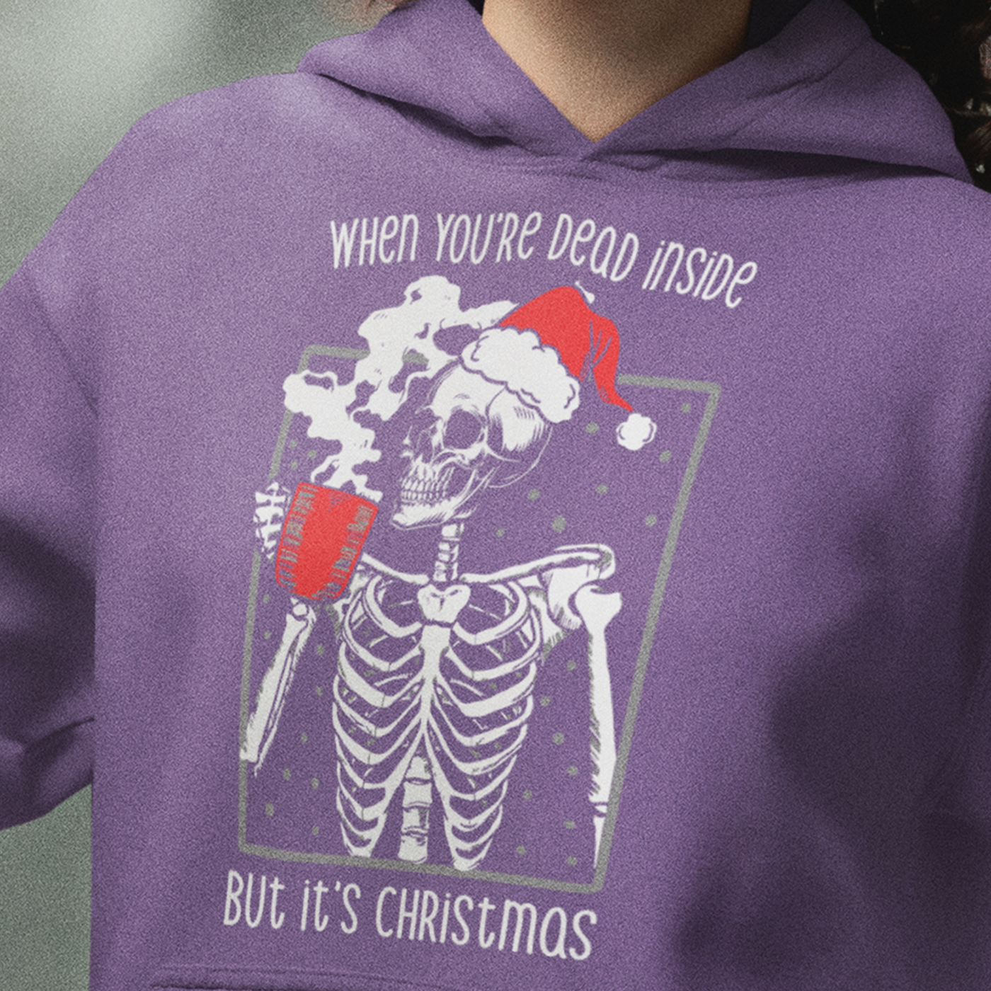 When You're Dead Inside But It's Christmas | Skeleton Holiday Humor | Unisex Hoodie