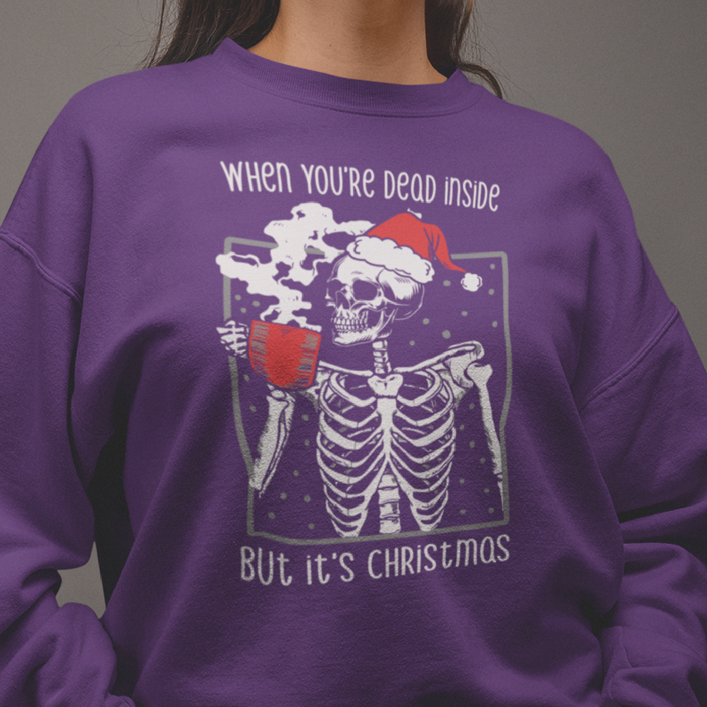 When You're Dead Inside But It's Christmas | Skeleton Holiday Humor | Unisex Crewneck Sweatshirts