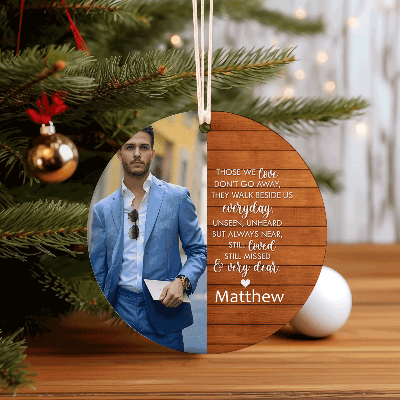 Memorial Christmas Quote | Those We Love Don’t Go Away | Ceramic Ornament