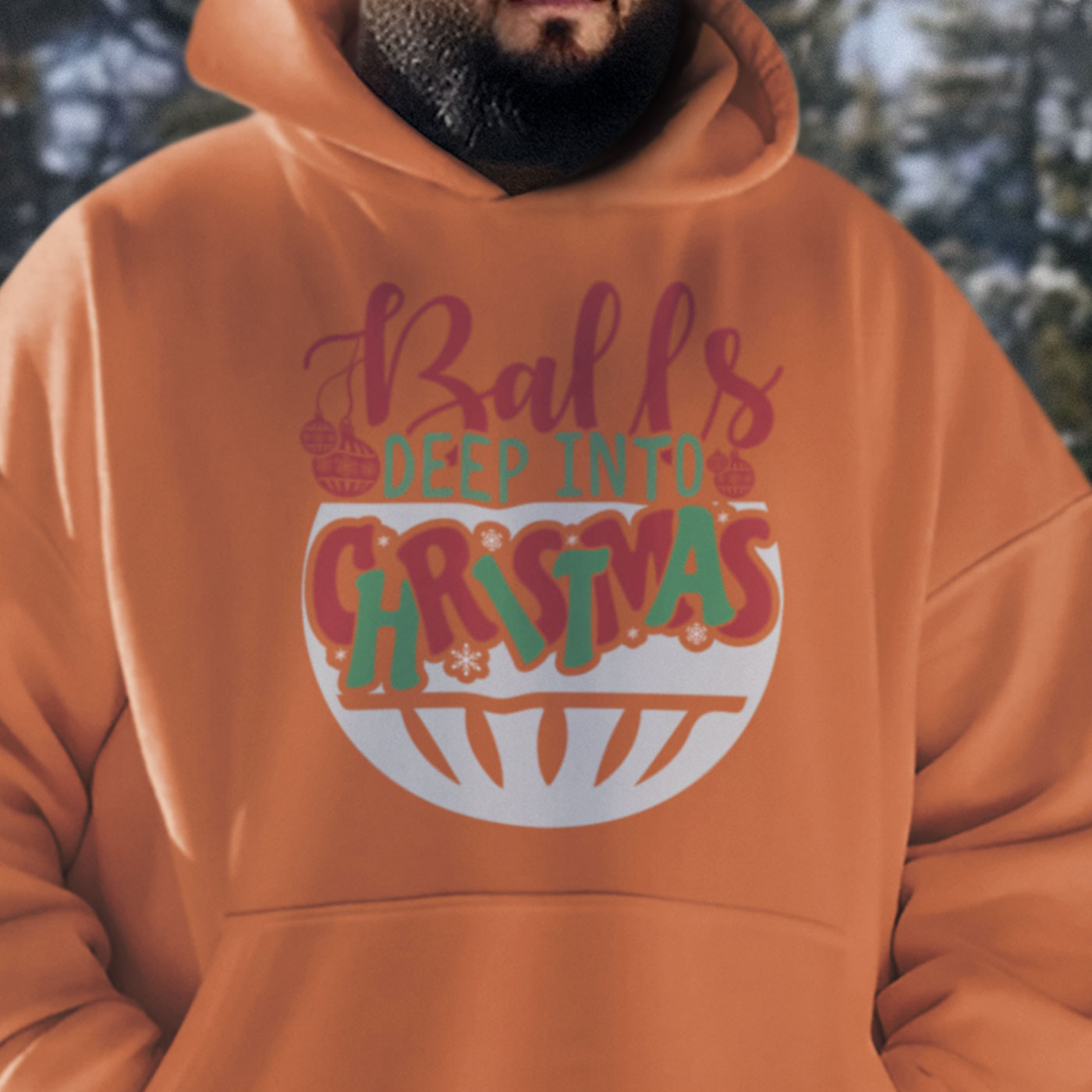 Balls Deep Into Christmas | Funny and Bold Holiday | Unisex Hoodie