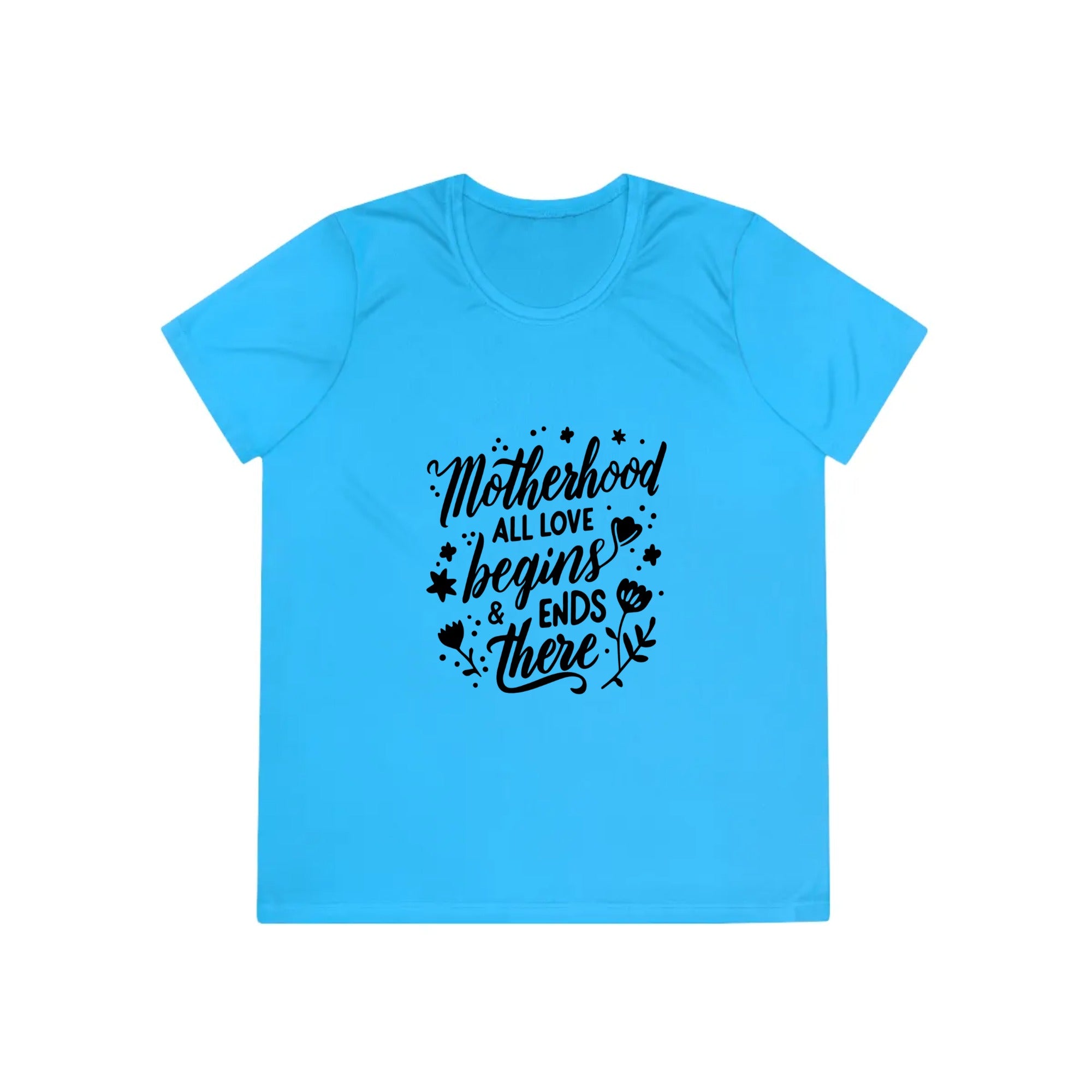 Motherhood All love begins ends there | Ladies Competitor Tee