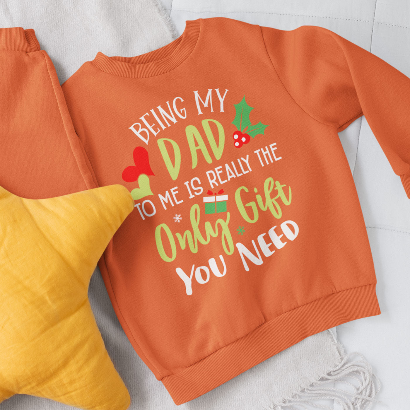 Being My Dad Is the Only Gift You Need | Fun Christmas | Unisex Crewneck Sweatshirts