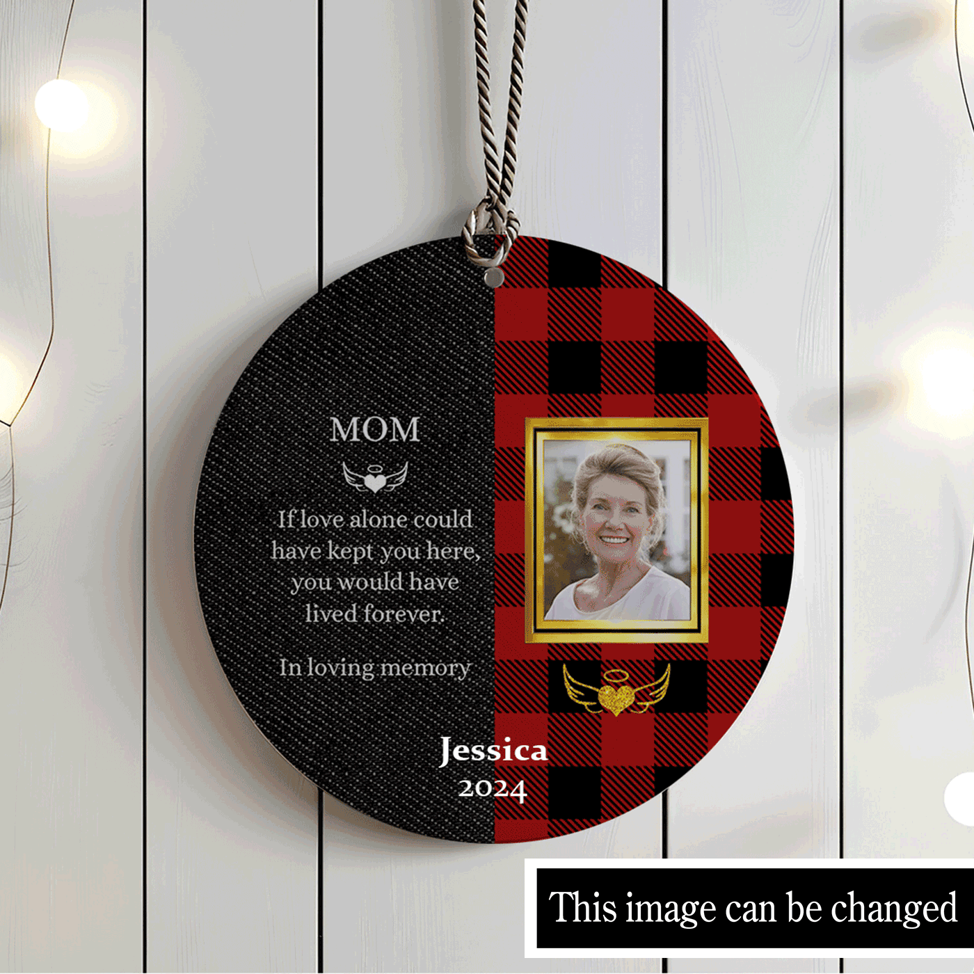 Plaid Memorial for Mom | "If Love Alone Could Have Kept You Here" | Christmas | Ceramic Ornament