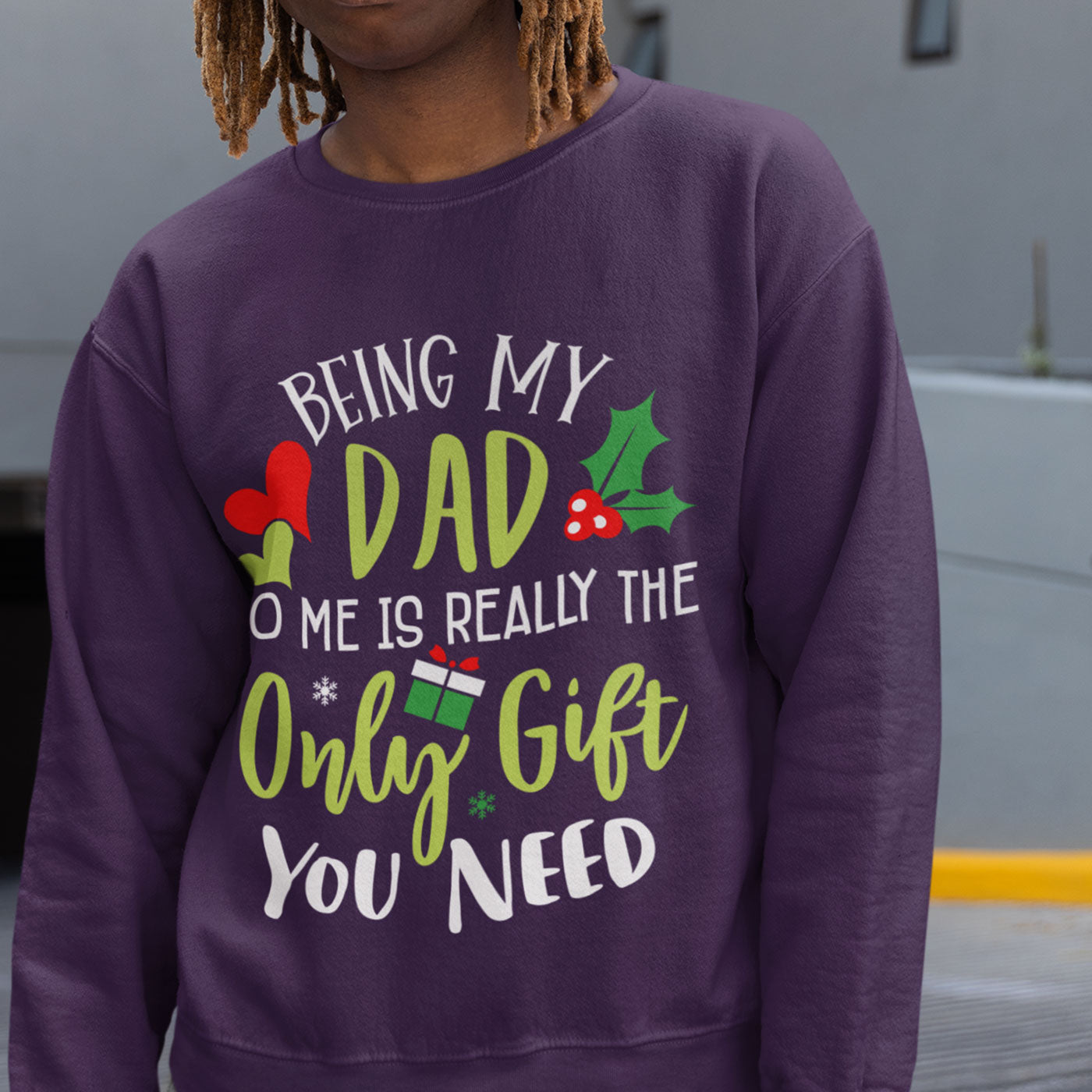 Being My Dad Is the Only Gift You Need | Fun Christmas | Unisex Crewneck Sweatshirts