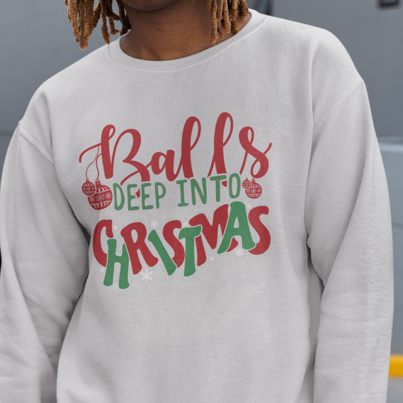Balls Deep Into Christmas | Funny and Bold Holiday | Unisex Crewneck Sweatshirts