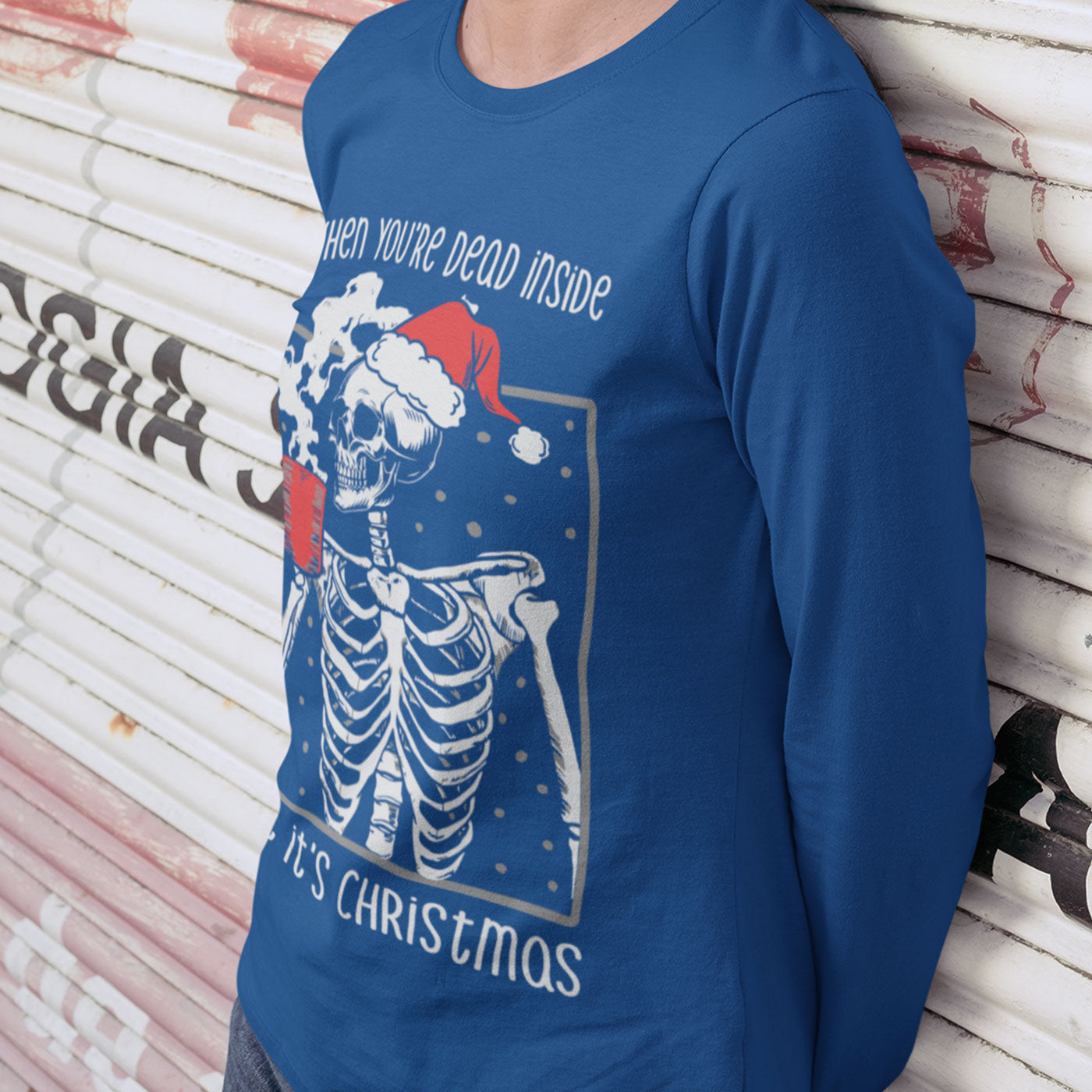 When You're Dead Inside But It's Christmas | Skeleton Holiday Humor | Unisex Long Sleeve