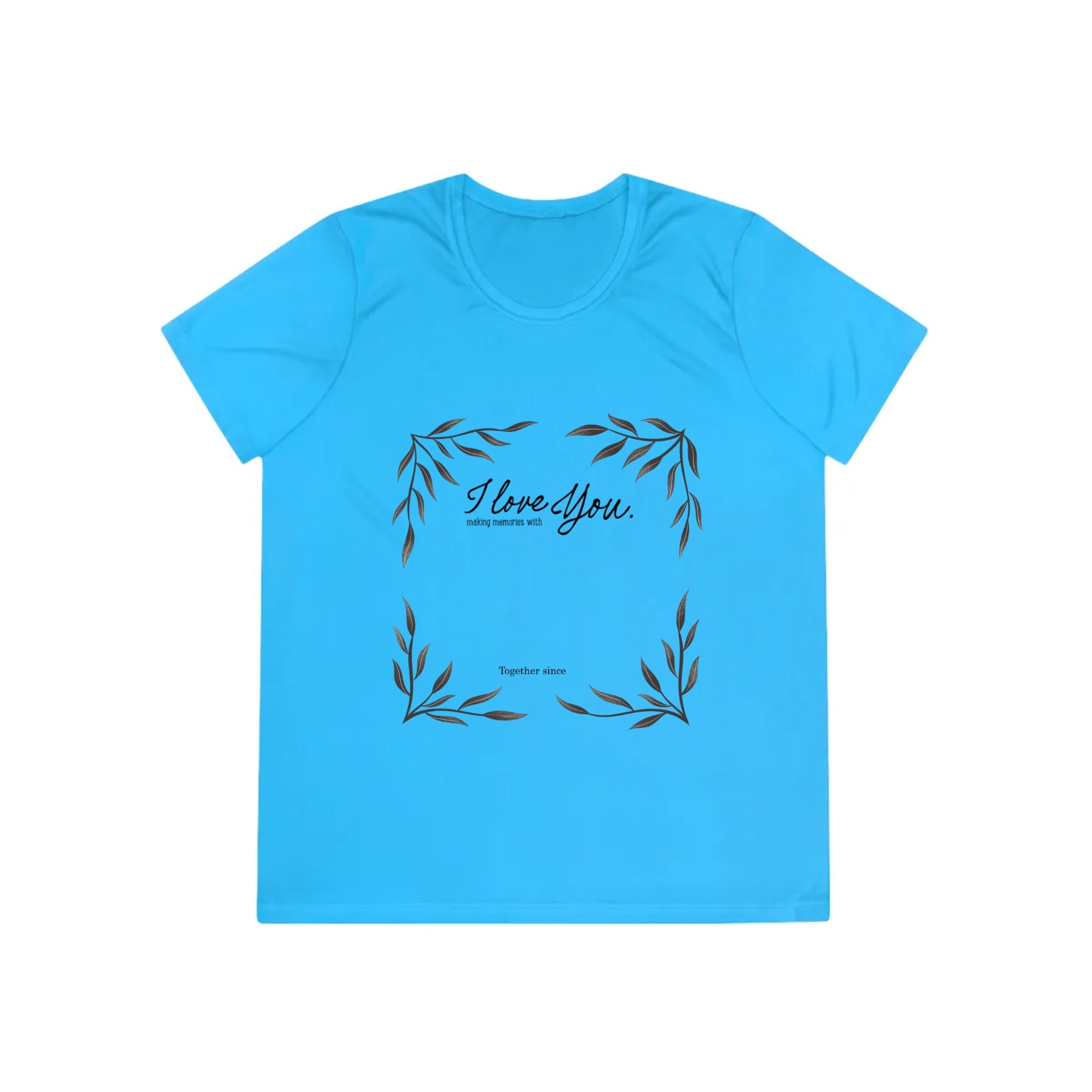 I love you making memories with | Ladies Competitor Tee