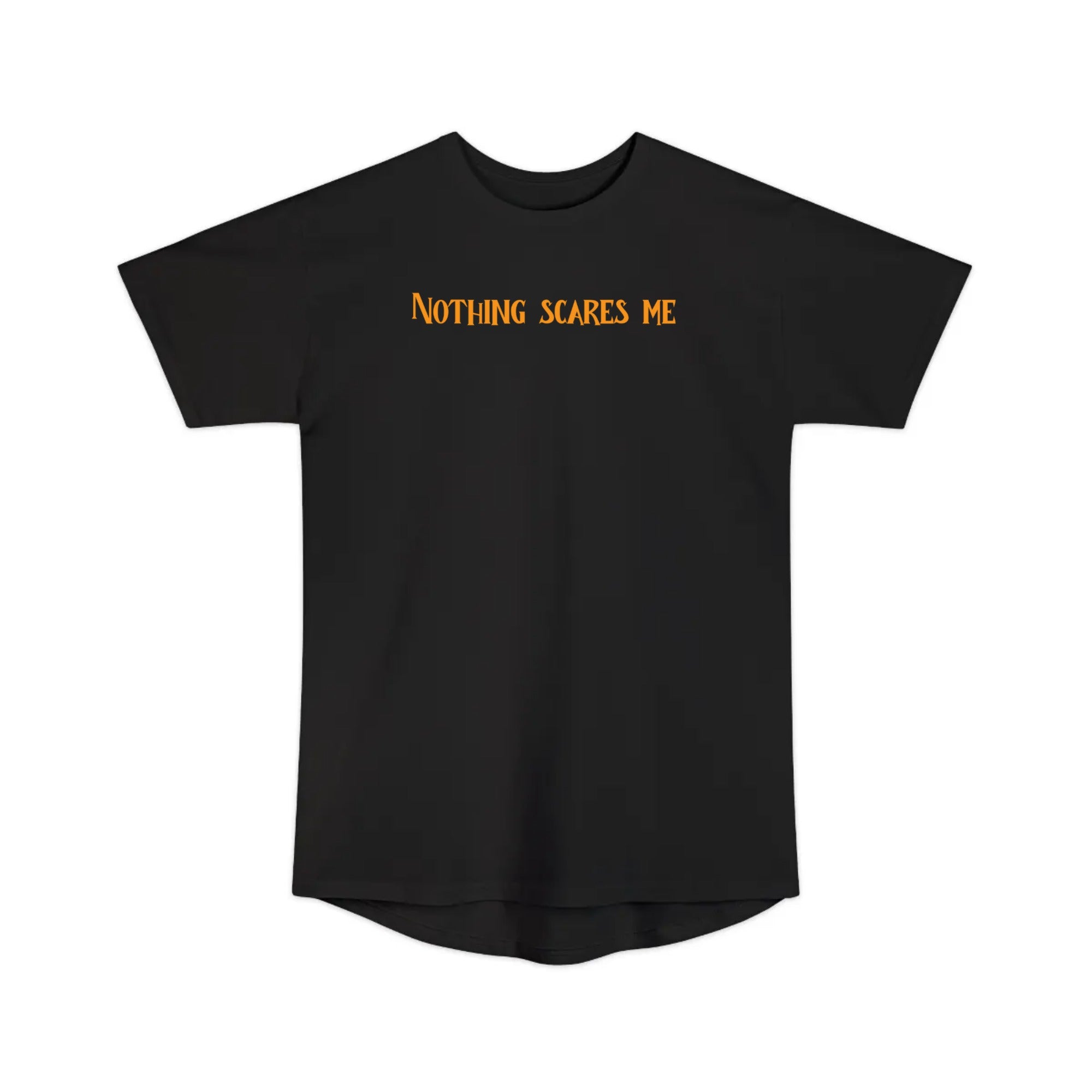 Nothing scares me | Unisex Long Body Urban Tee