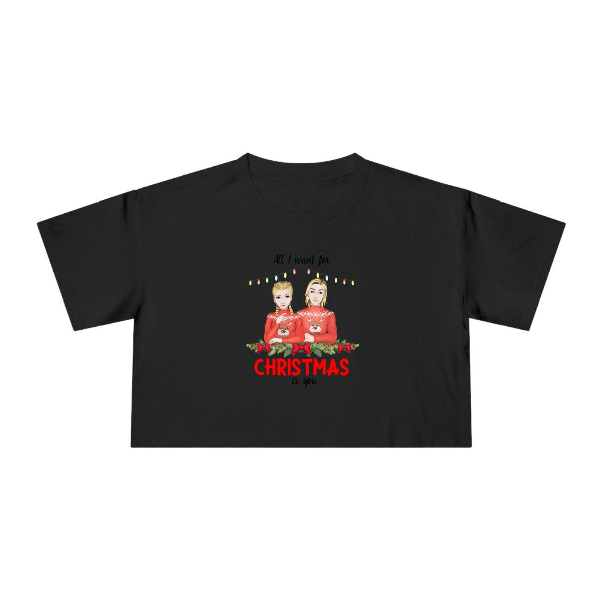 All i want for christmas is you | Women's Crop Tee