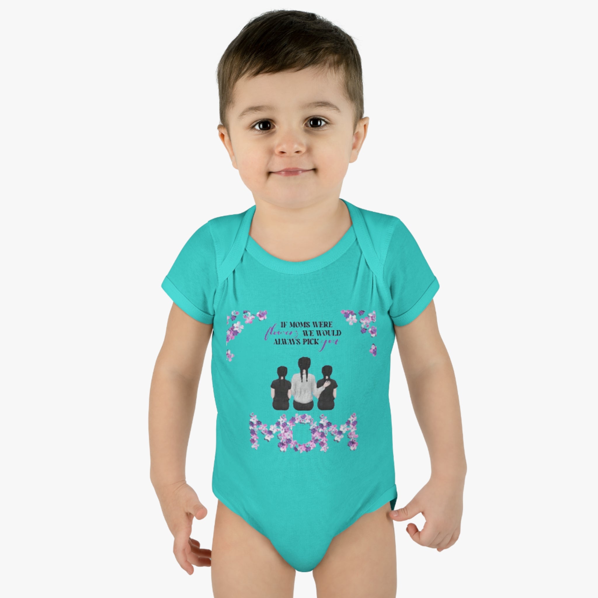 If MOM were flowers we would alway pick you | Infant Baby Rib Bodysuit