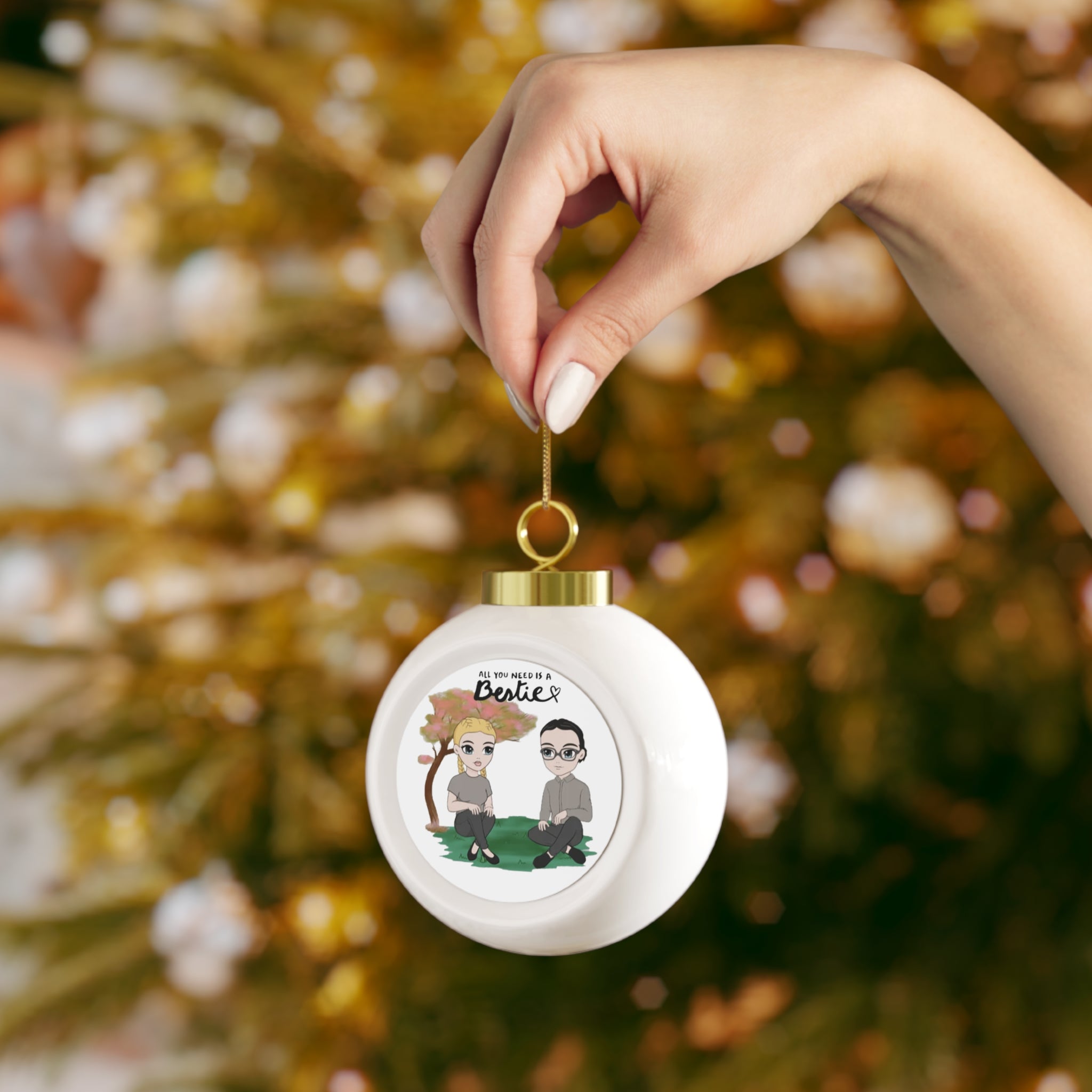 All you need is Bestie |  Christmas Ball Ornament