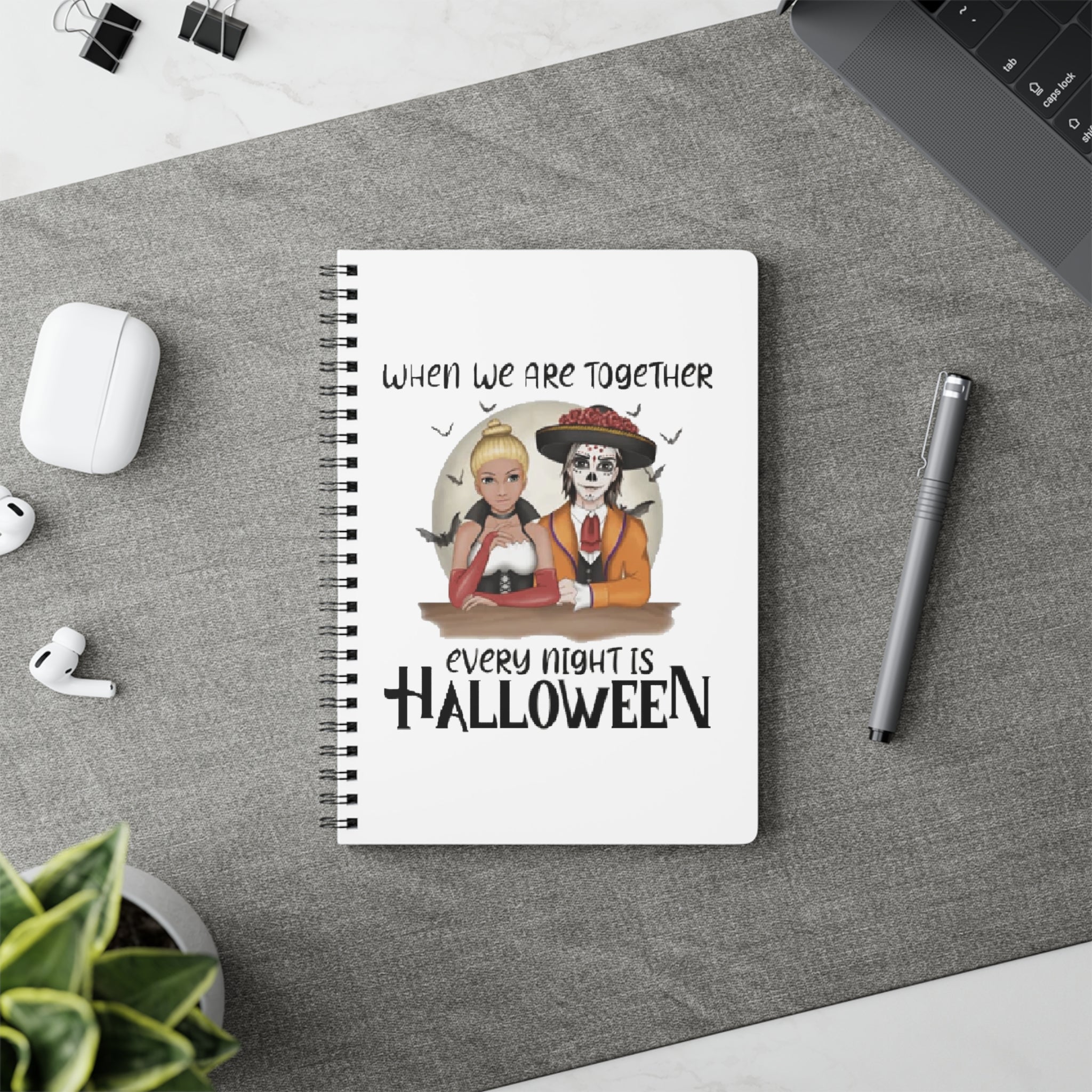 When we are together every night is Halloween | Wiro Bound Softcover Notebook