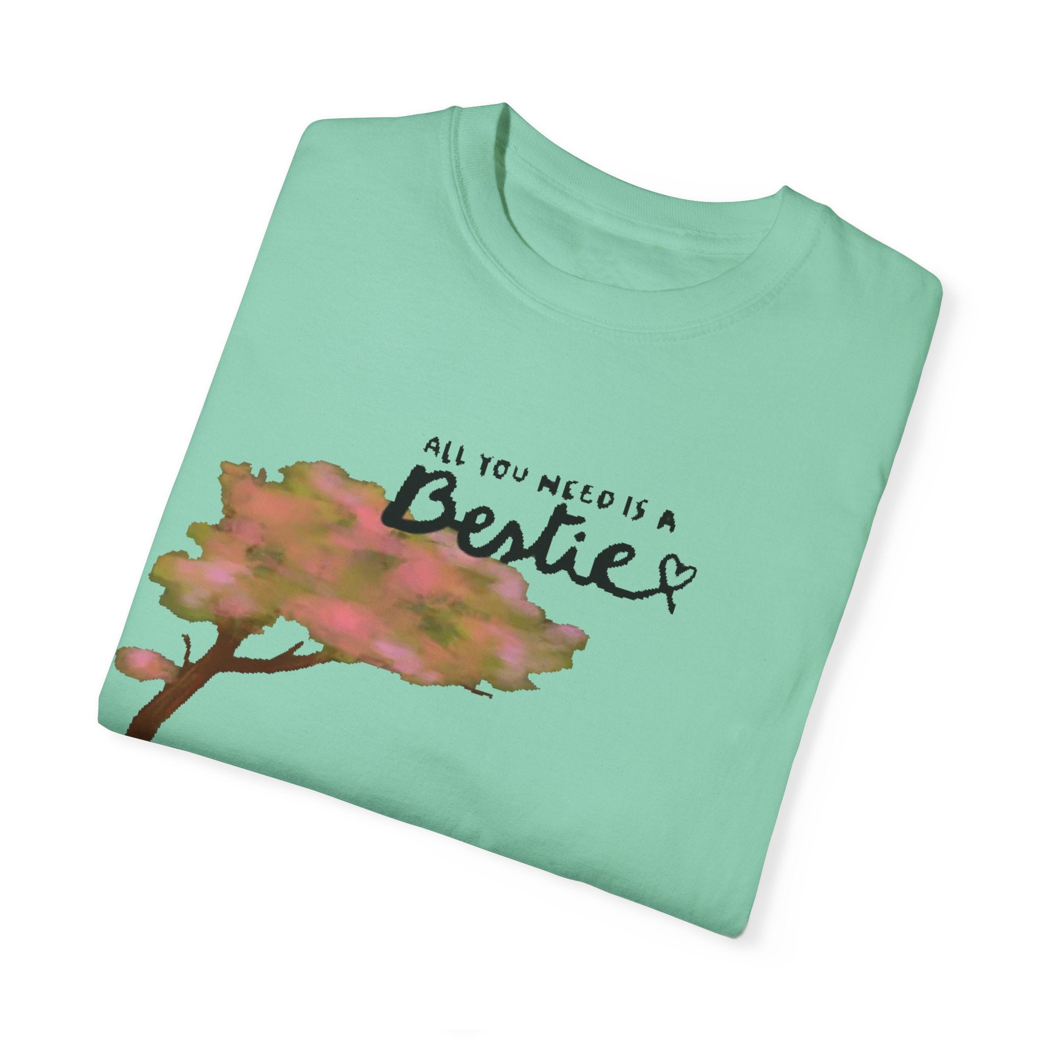 All you need is Bestie | Unisex Garment-Dyed T-shirt