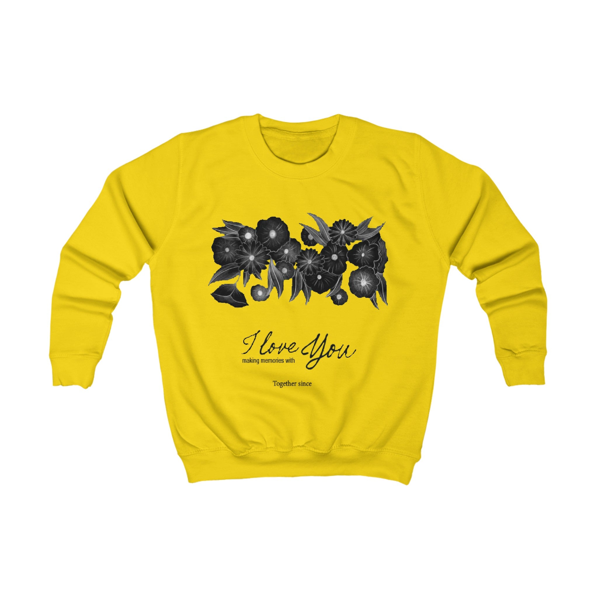 I love making memories with you AND other titles | Kids Sweatshirt