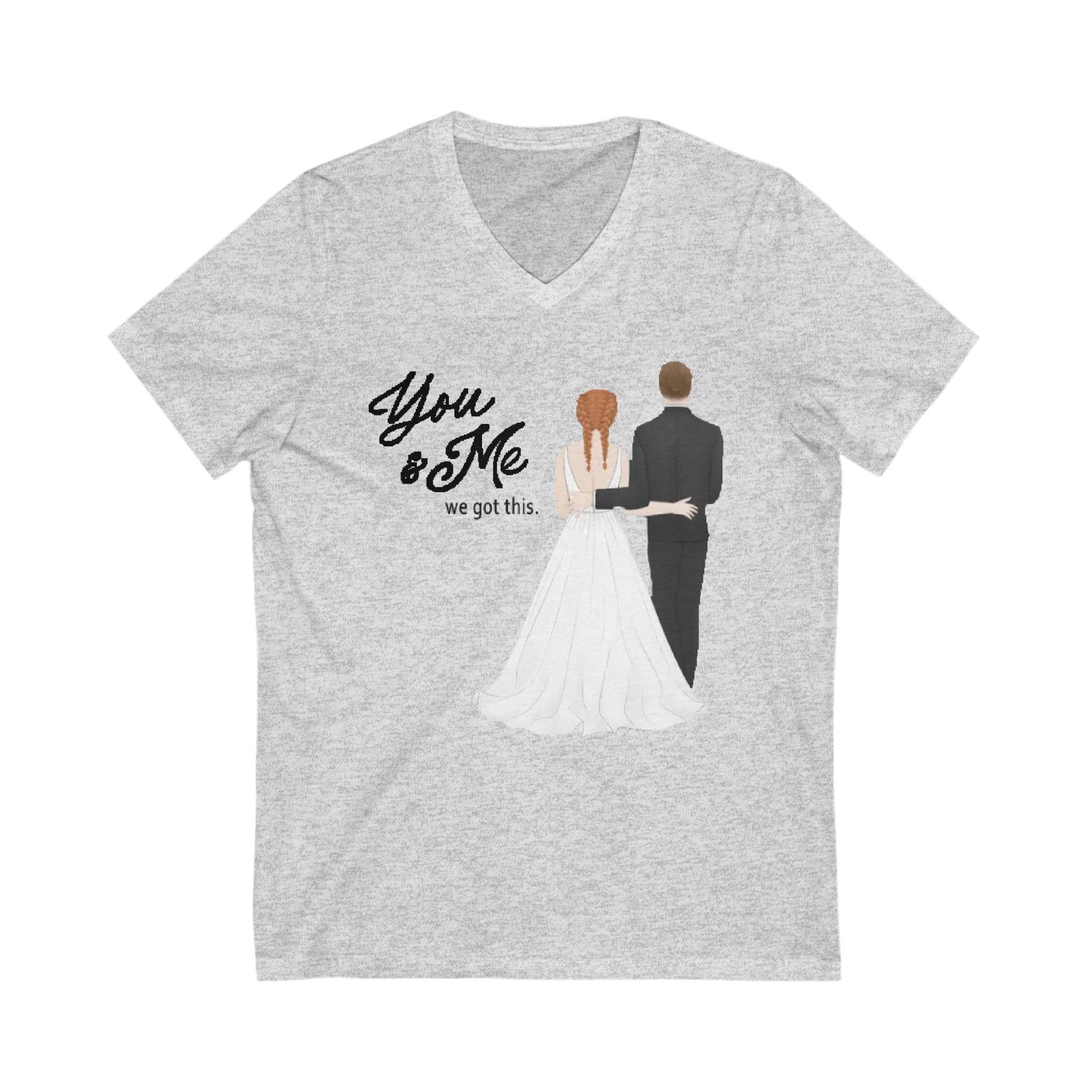 You & Me We got this | Unisex Jersey Short Sleeve V-Neck Tee