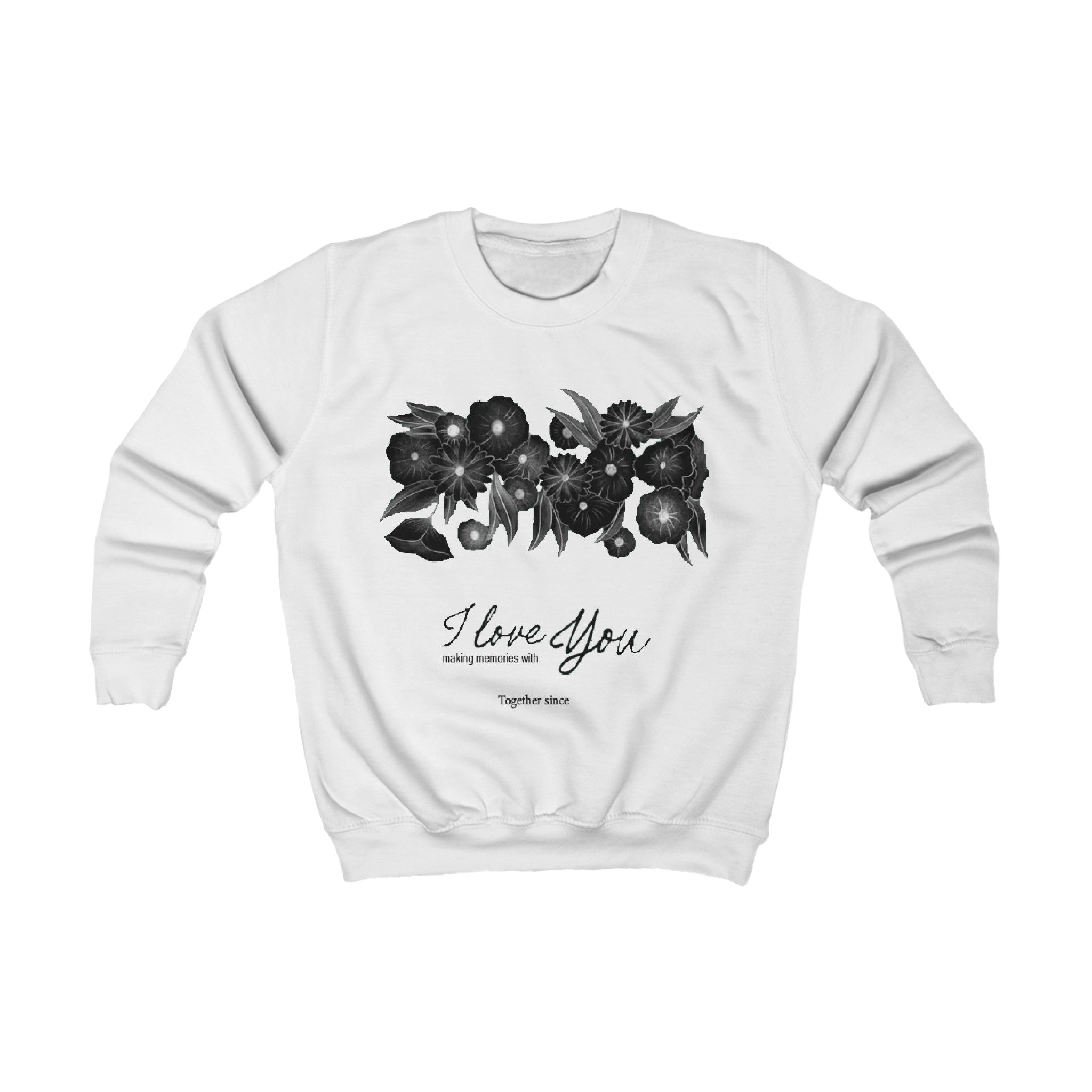 I love making memories with you AND other titles | Kids Sweatshirt