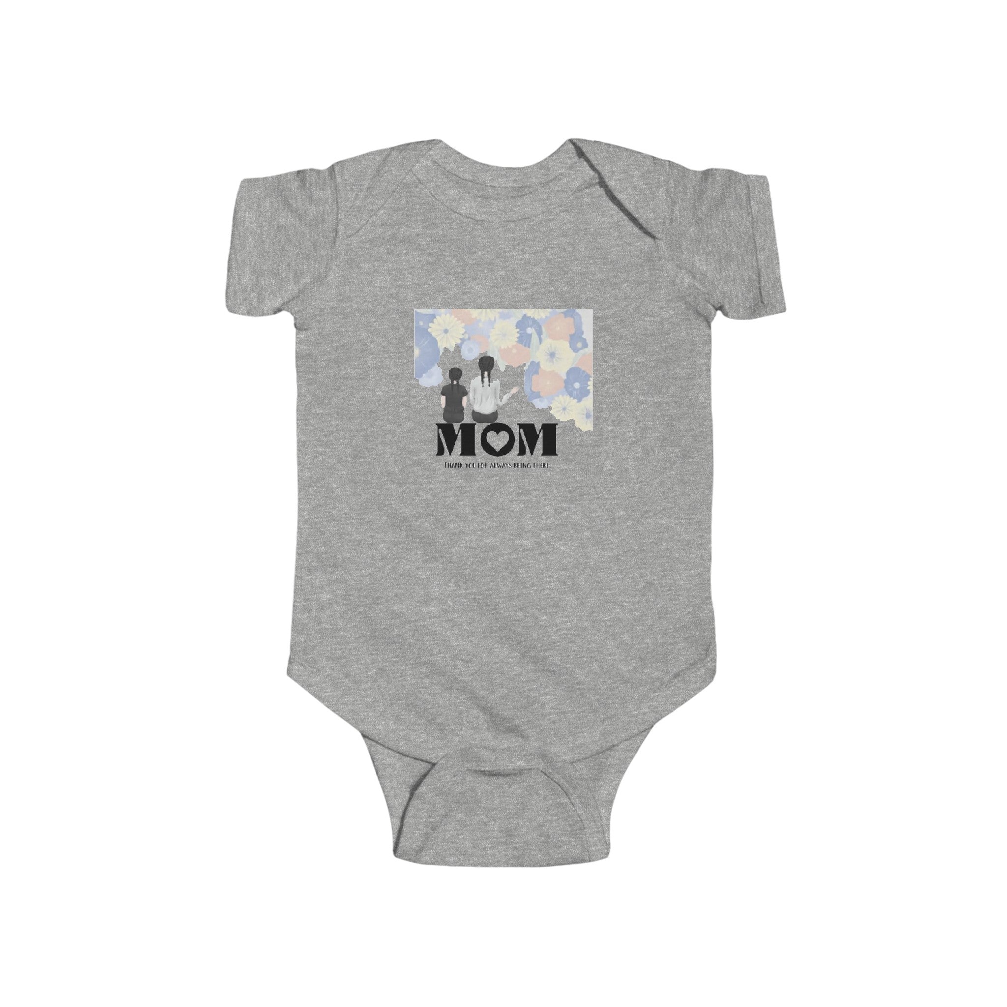 MOM thank you for always being there | Infant Fine Jersey Bodysuit