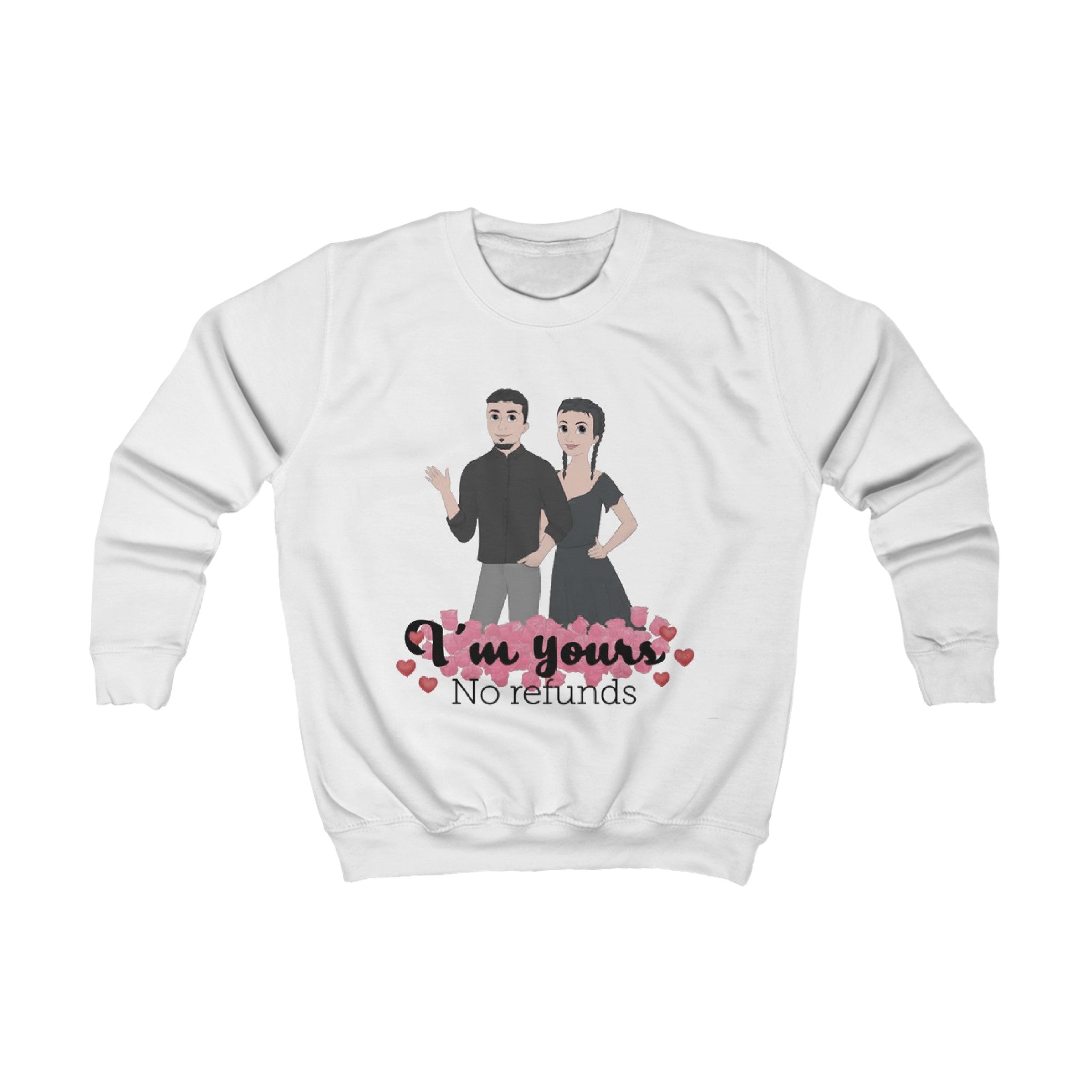 I'm yours. No refunds | Kids Sweatshirt