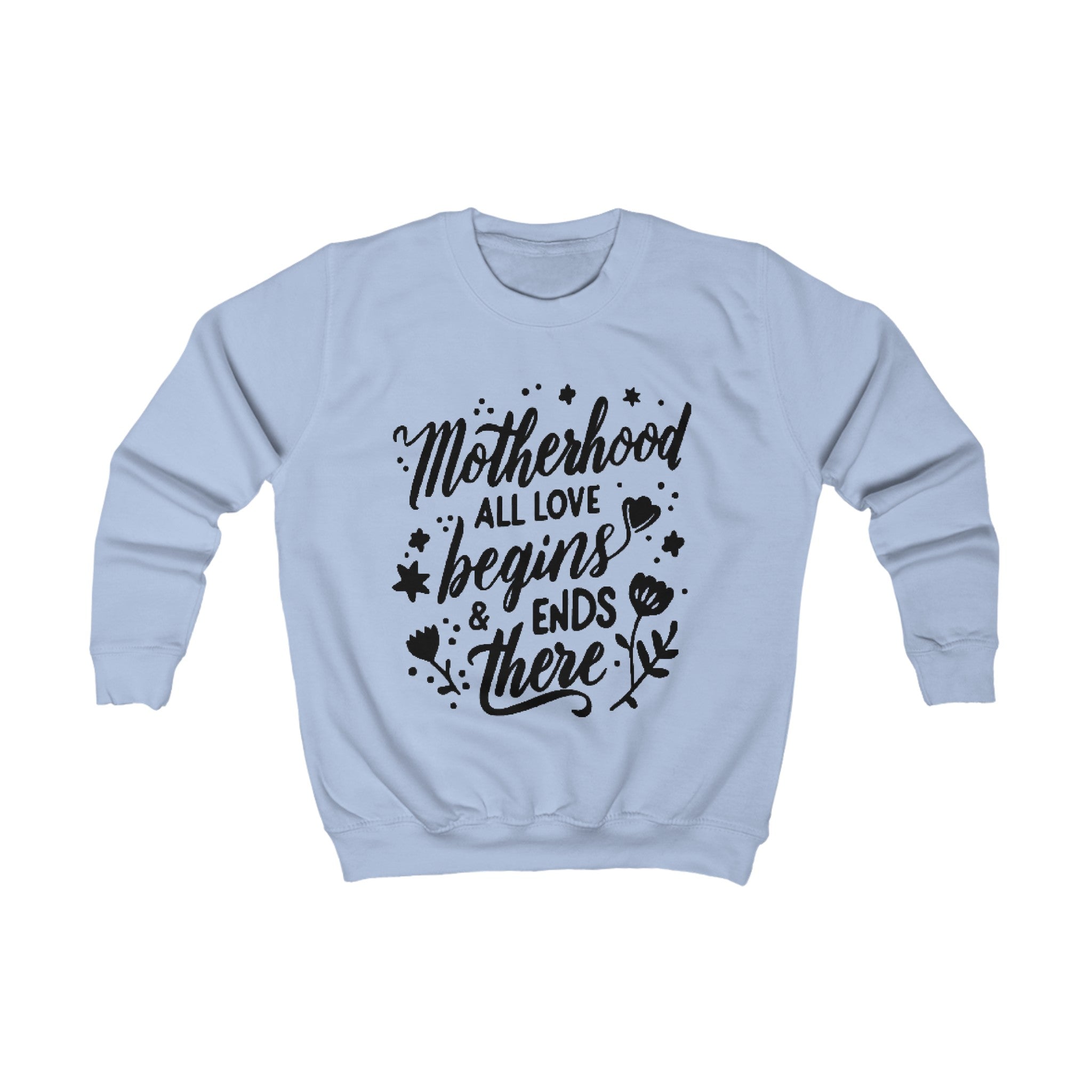 Motherhood all love begins and ends there | Kids Sweatshirt