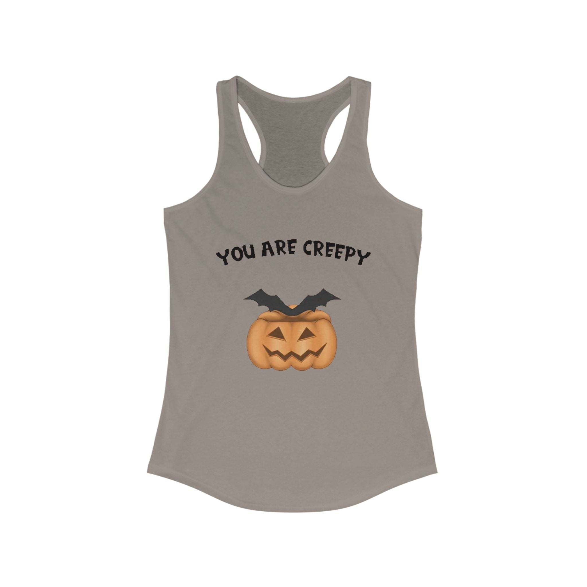 You are creepy | Women's Ideal Racerback Tank