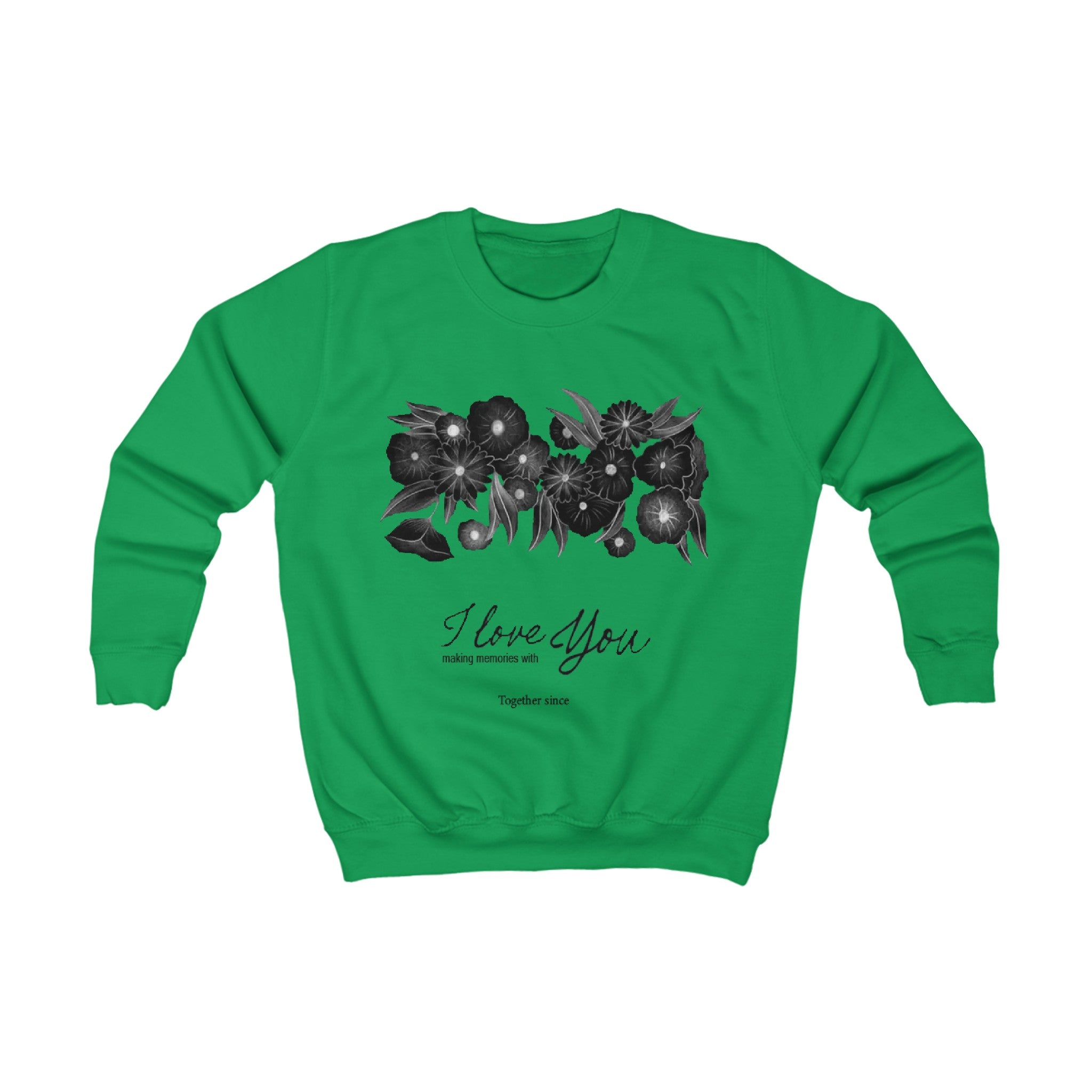 I love making memories with you AND other titles | Kids Sweatshirt