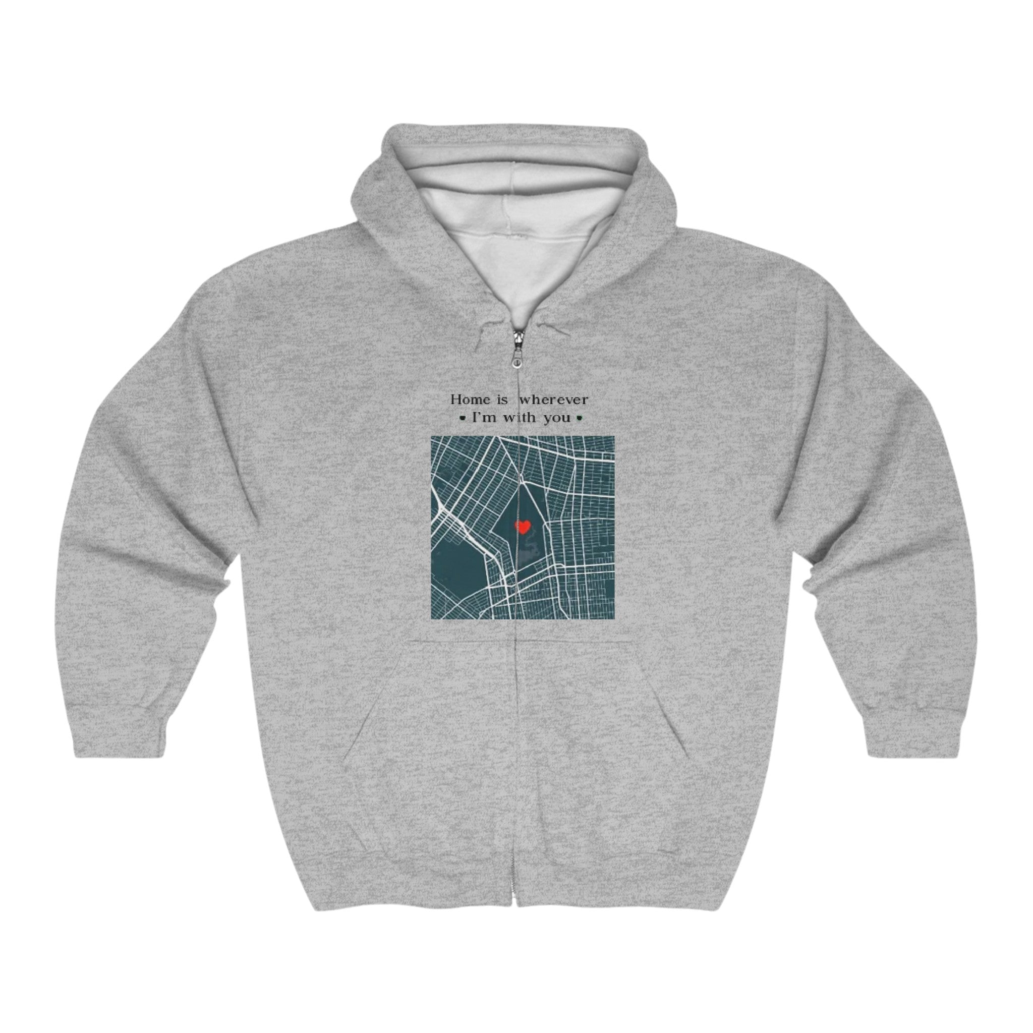Home is wherever I'm with you  |  Unisex Heavy Blend Full Zip Hooded Sweatshirt