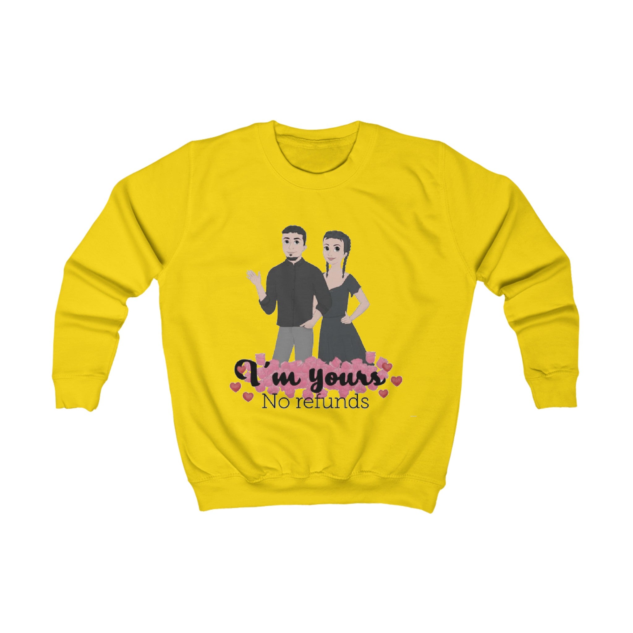 I'm yours. No refunds | Kids Sweatshirt