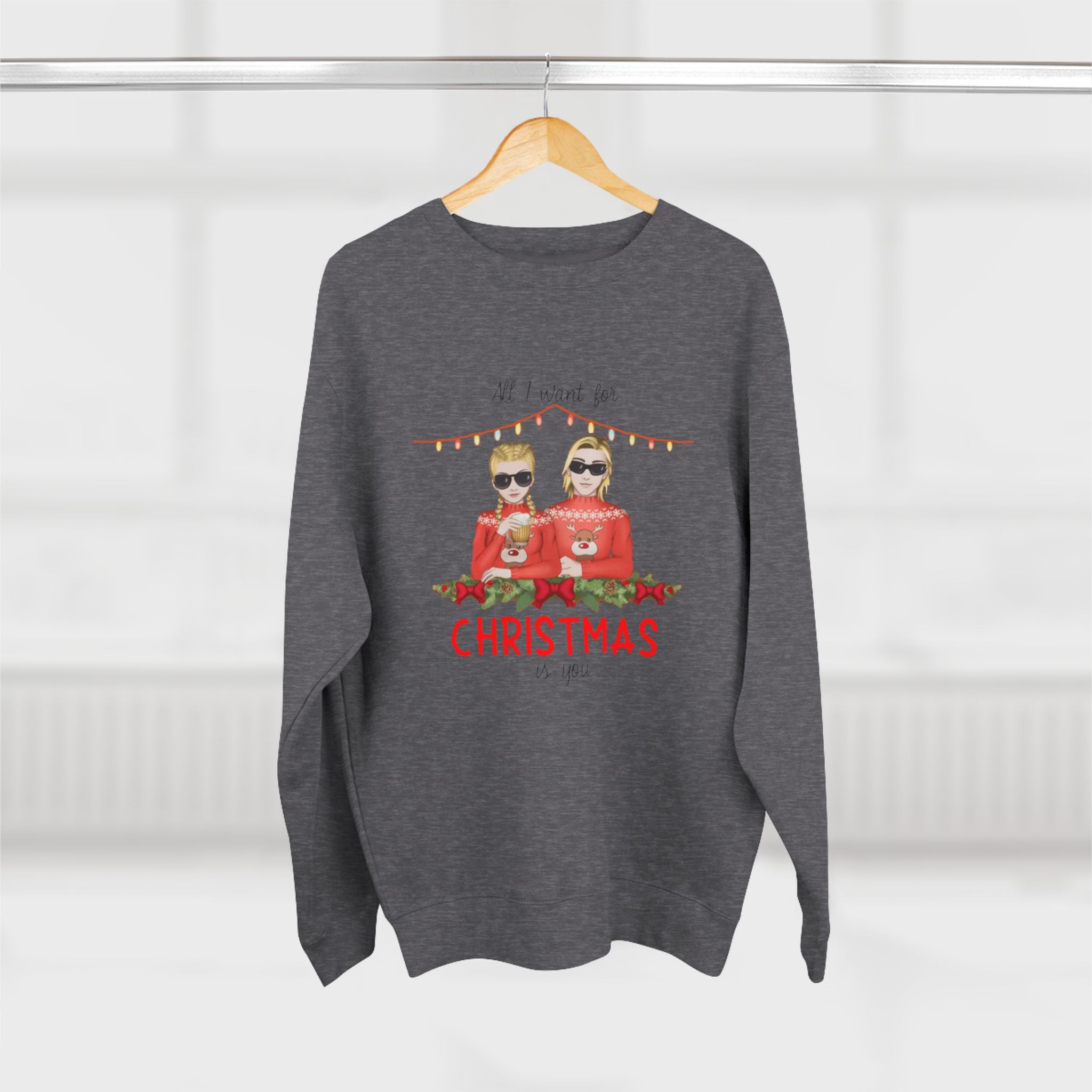 All I want for Christmas is You | Unisex Heavy Blend Crewneck Sweatshirt