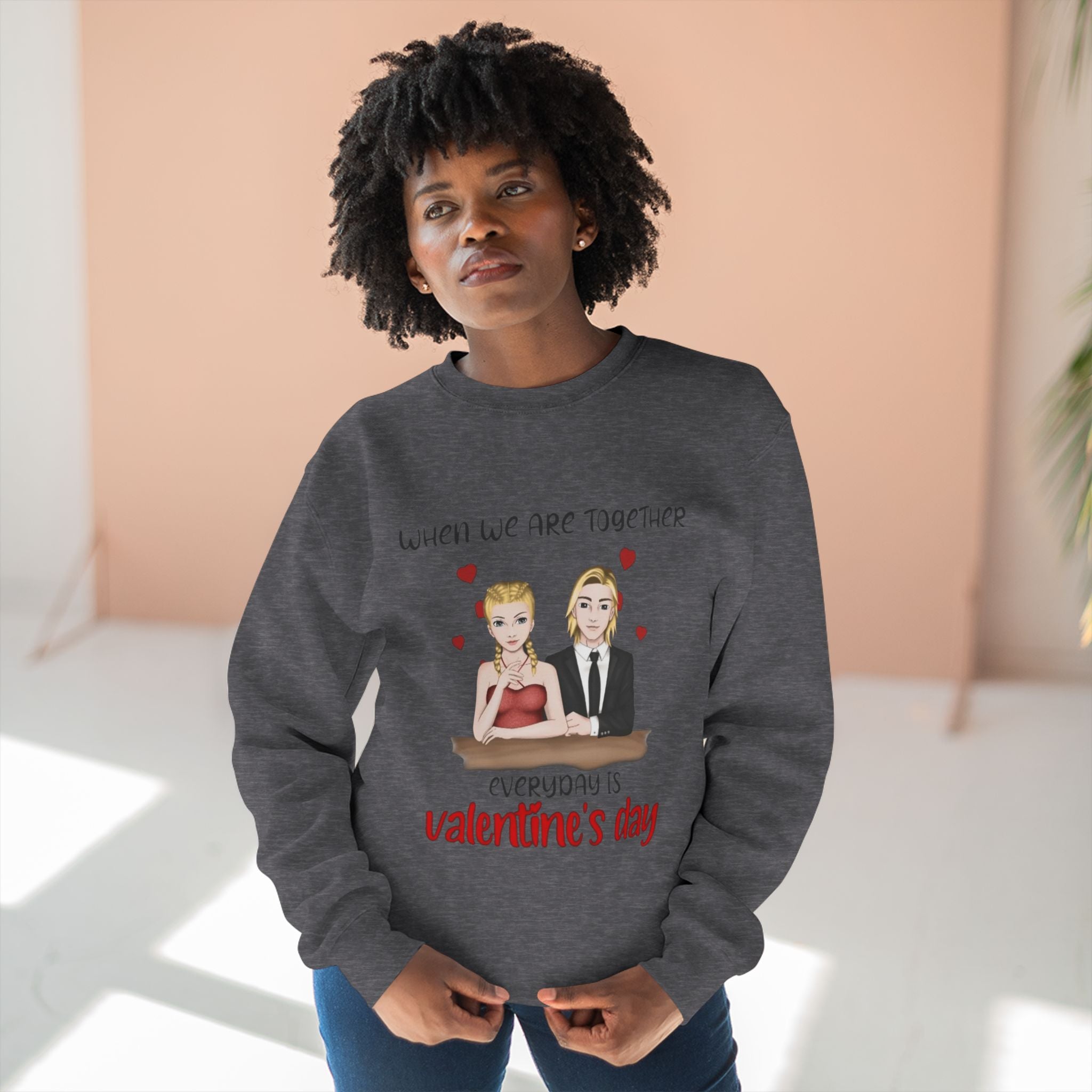 When we are Together Everyday is Valentine Day | Women's Midweight Cotton Tee