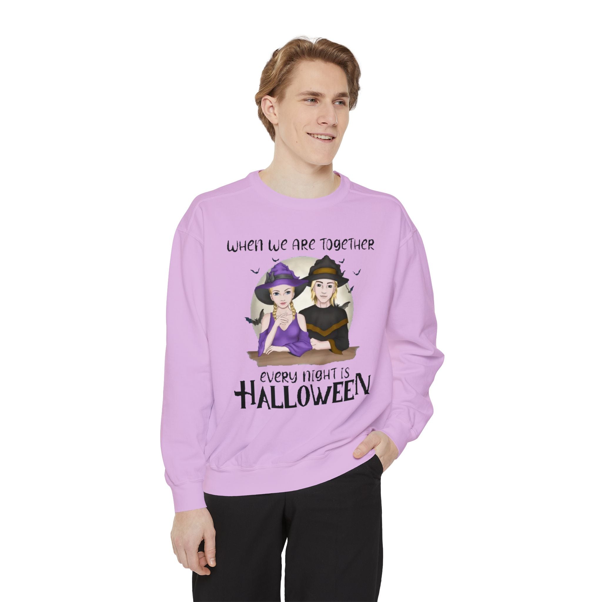 When we are Together Every Night is Halloween | Unisex Garment-Dyed Sweatshirt