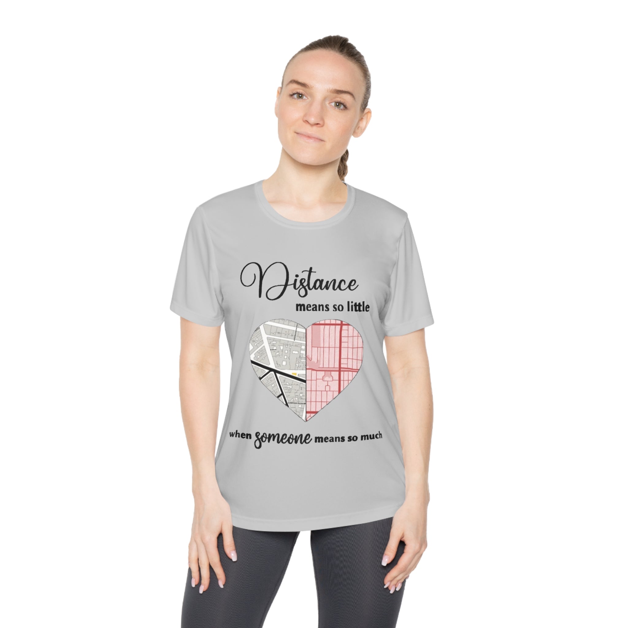 Distance means so little when someone means so much | Ladies Competitor Tee