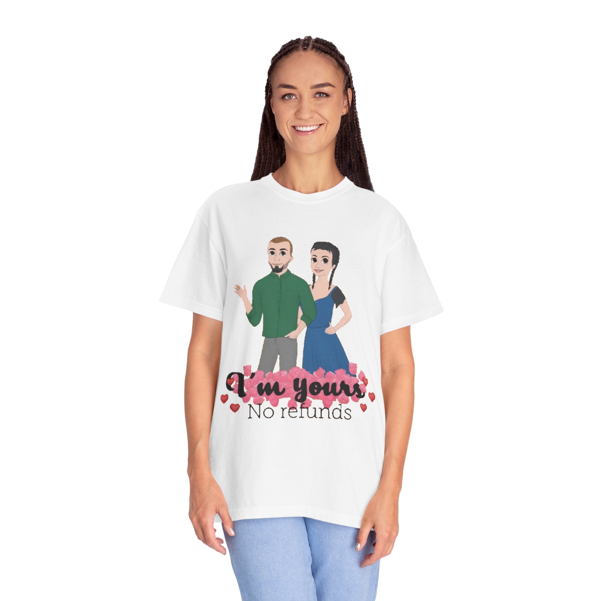 I'm yours. No refunds | Unisex Garment-Dyed T-shirt