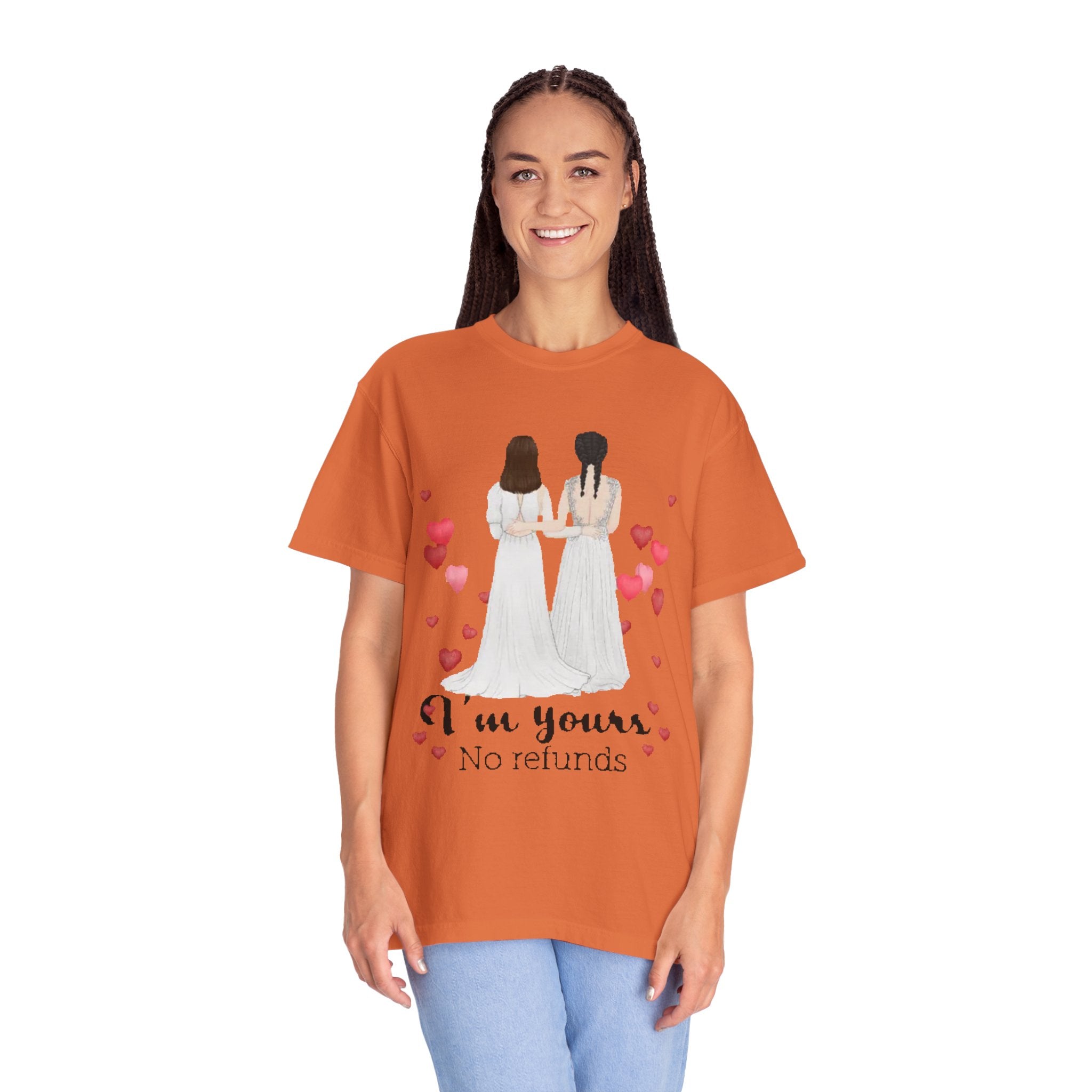 I'm Yours. No Refunds | Unisex Garment-Dyed T-shirt