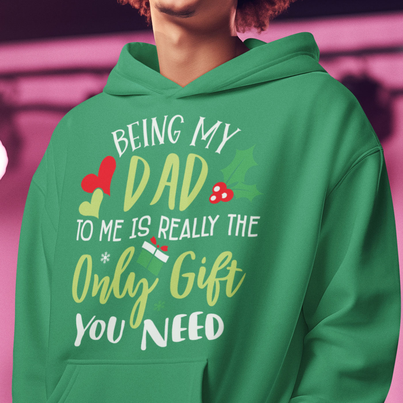 Being My Dad Is the Only Gift You Need | Fun Christmas | Unisex Hoodie