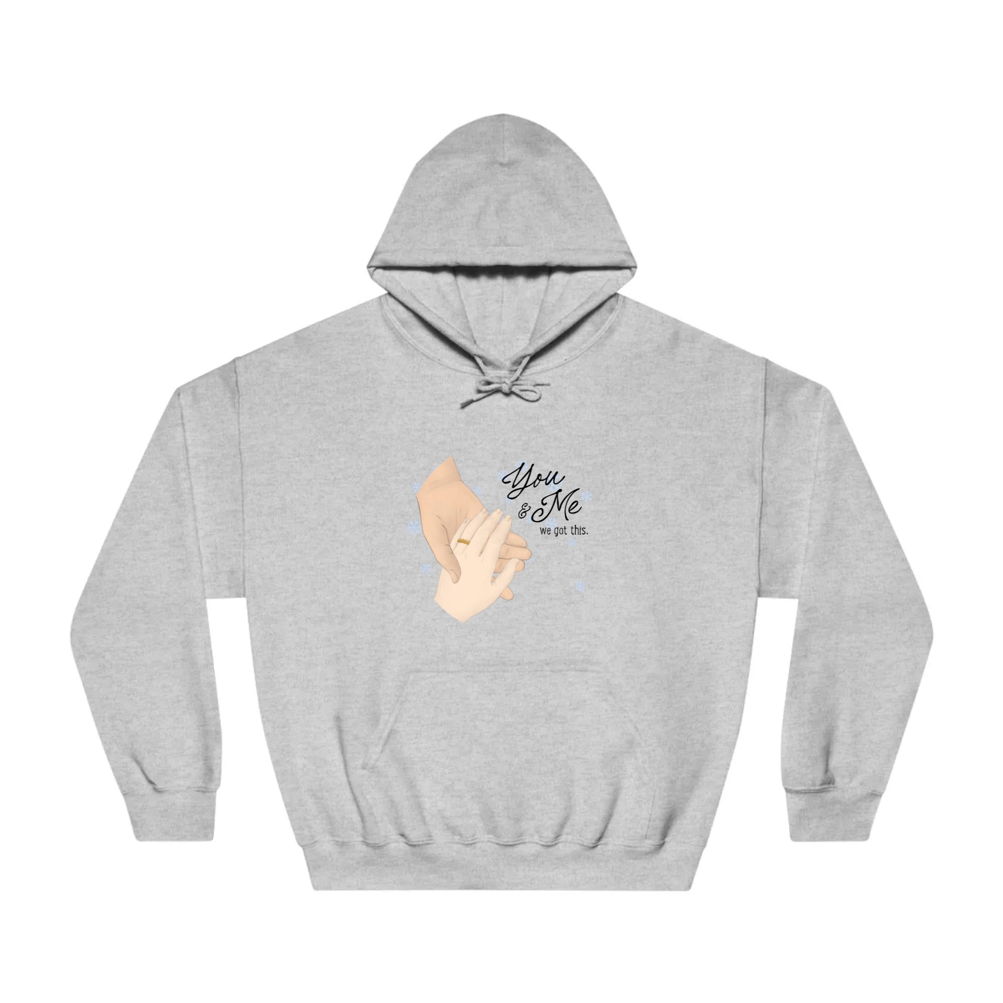 You & me we got this | Unisex Dry Blend Hooded Sweatshirt